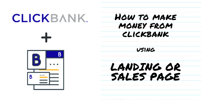 How To Make From ClickBank Using Landing or Sales Page