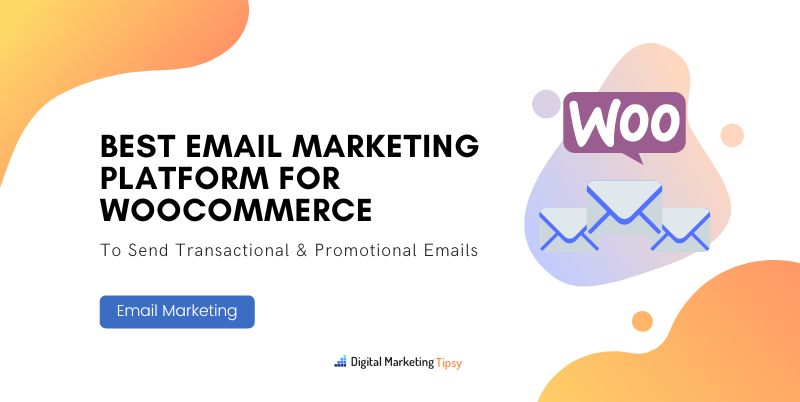Best Email Marketing Platform For WooCommerce