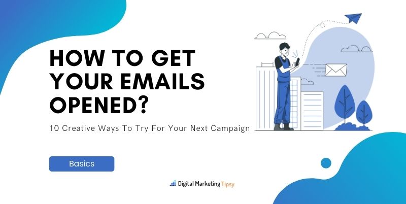 How To Get Your Emails Opened