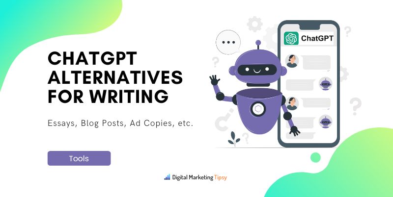 ChatGPT Alternatives For Writing